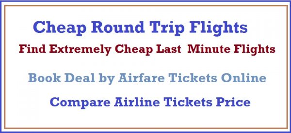 Cheap Round Trip Flights Find Extremely Cheap Last Minute Flights Very Cheap Flights